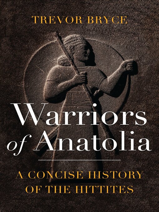 Title details for Warriors of Anatolia by Trevor Bryce - Available